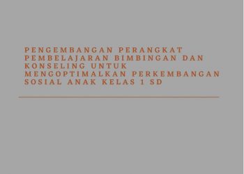 Pengembangan Perangkat Pembelajaran Bimbingan dan Konseling untuk Mengoptimalkan Perkembangan Sosial Anak Kelas I SD