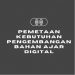 Pemetaan Kebutuhan Pengembangan Bahan Ajar Digital