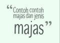 Jenis-Jenis Majas dan Contohnya